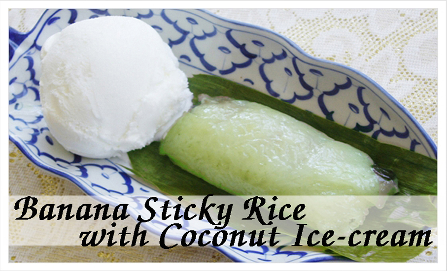 Banana Sticky Rice (Kao Tom Mud) with Coconut Ice-Cream - Click Image to Close